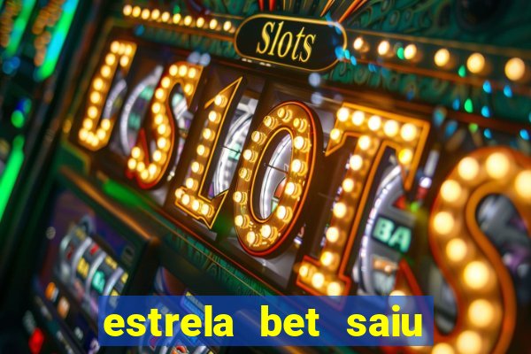 estrela bet saiu do ar